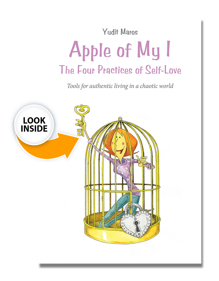 Apple of My I: The Four Practices of Self-Love by Yudit Maros